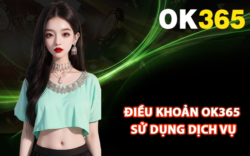 Điều khoản Ok365 sử dụng dịch vụ